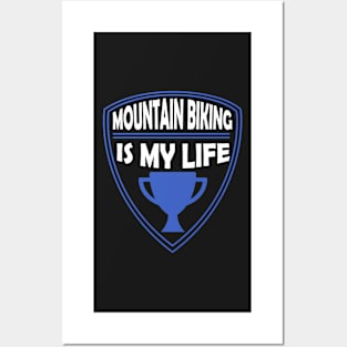 Mountain Biking is my Life Gift Posters and Art